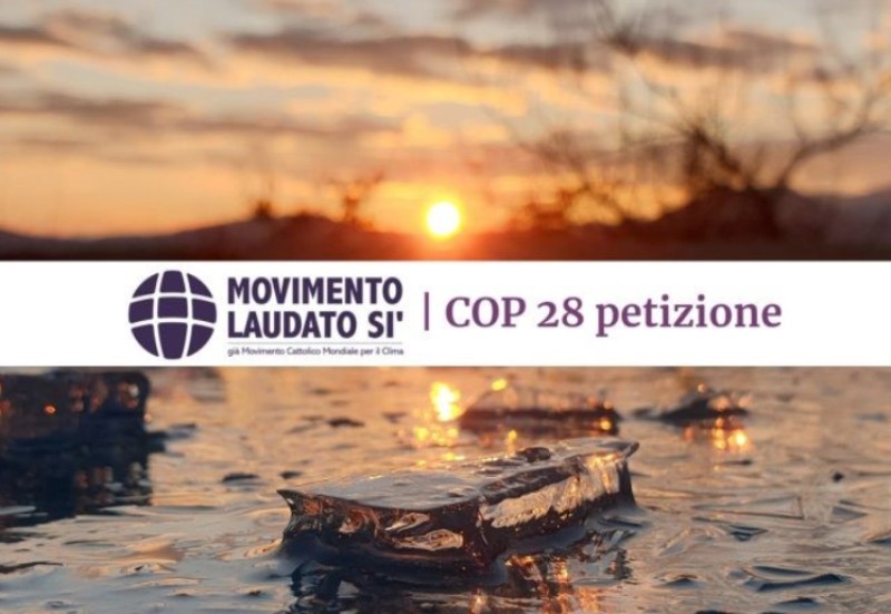 Petizione per la COP28 del “Movimento Laudato Si’”